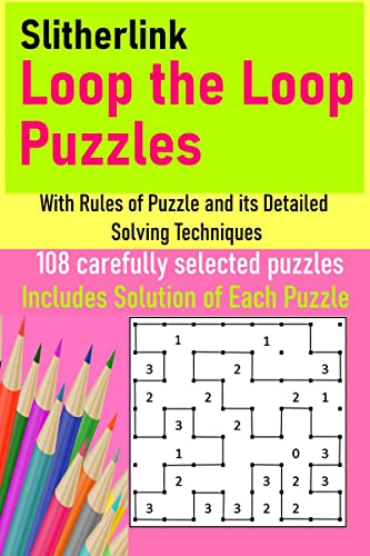 Slitherlink Loop The Loop Puzzles : With Rules Of Puzzle And Its Detailed Solving Techniques