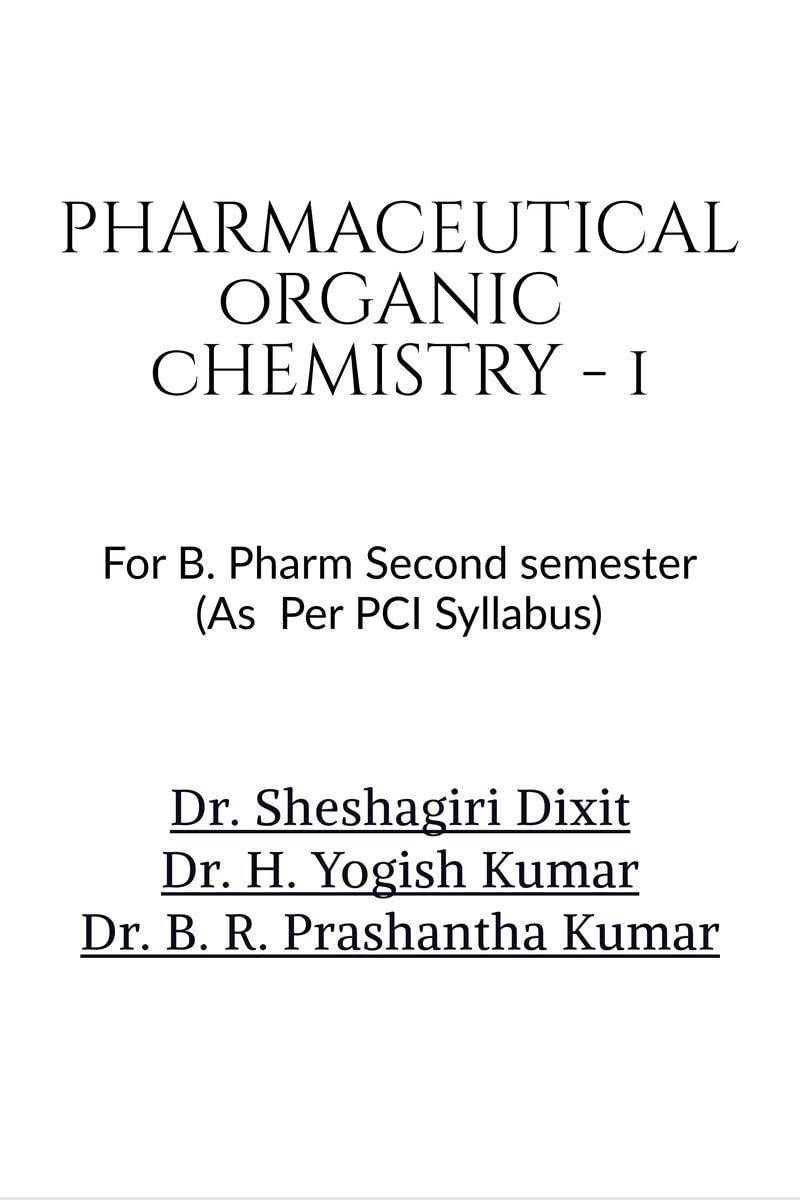 Pharmaceutical Organic Chemistry  I : For B Pharm Second Semester Students (As Per PCI Syllabus)