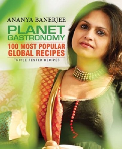 PLANET GASTRONOMY 100 MOST POPULAR GLOBAL RECIPES