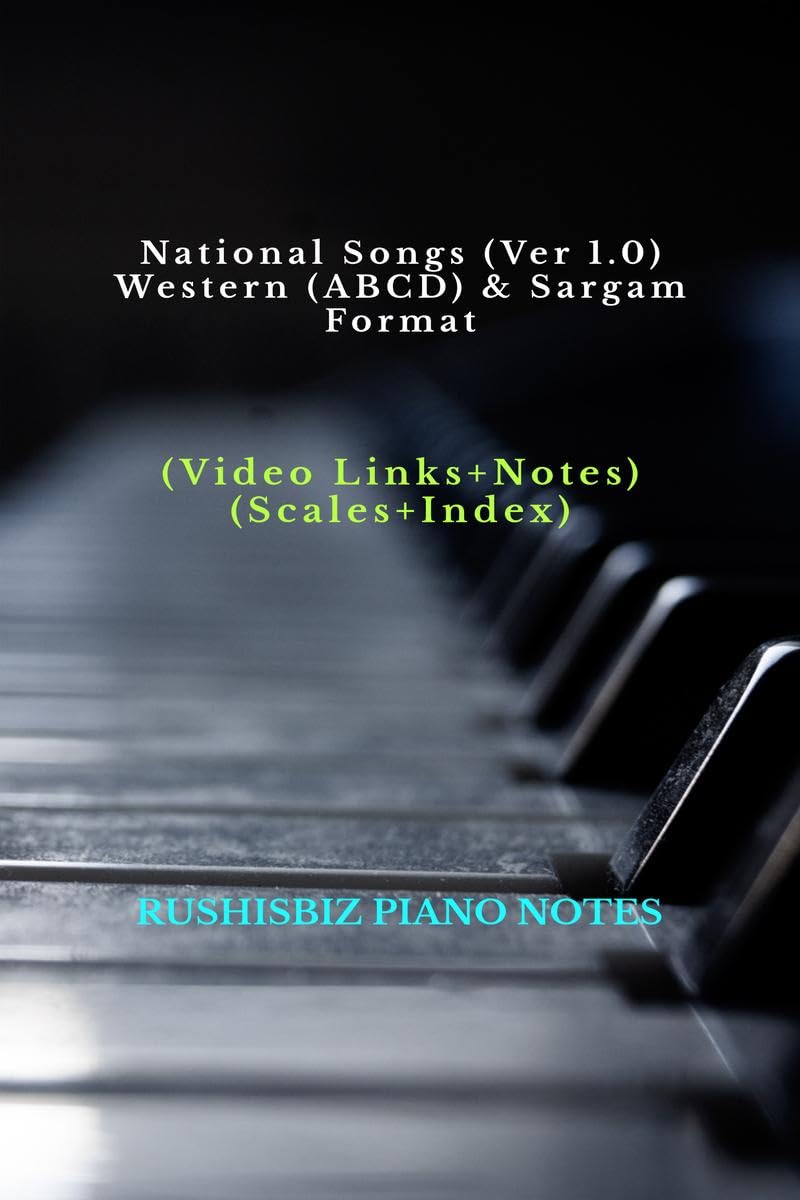 National Songs (Ver 1.0)  Western (Abcd) & Sargam Format : Rushisbiz Piano Notes  (Video Links+Notes+Scales+Index)  Small Siz
