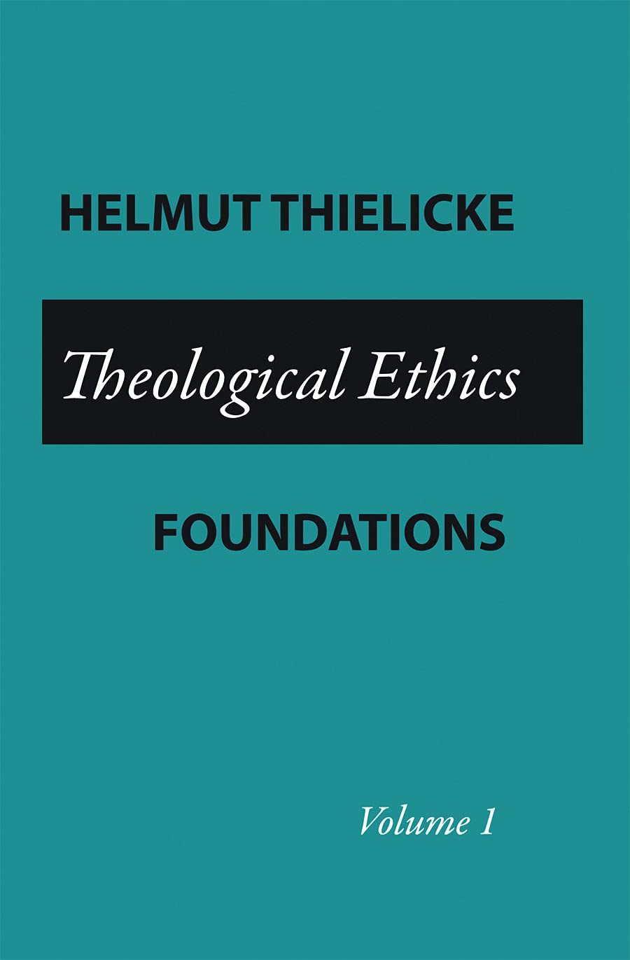 Theological Ethics: Foundations: 1