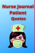 Nurse Journal Patient Quotes : Funny Things My Patients Say  The Funniest Things Patients Say: Funny, Crazy, or Witty Quotes Th