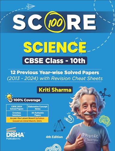 Disha Score 100 Science CBSE Class 10th 12 Previous Yearwise Solved Papers (2013  2024) with Revision Cheat Sheets 4th Edition