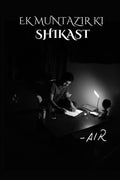 EK MUNTAZIR KI SHIKAST /    : The Defeat of One Who Waits.