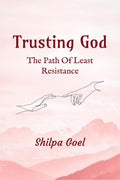 Trusting God : The Path Of Least Resistance