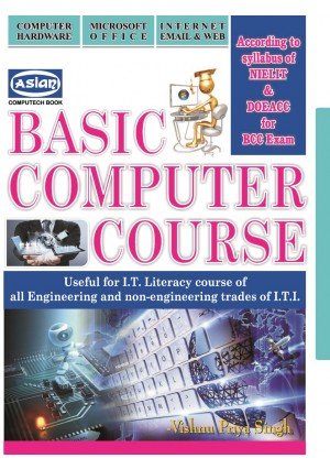 Asian Basic Computer Course (Useful for I.T. Literacy Courses for All Engineering and Non Engineering Trades of I.T.I.)