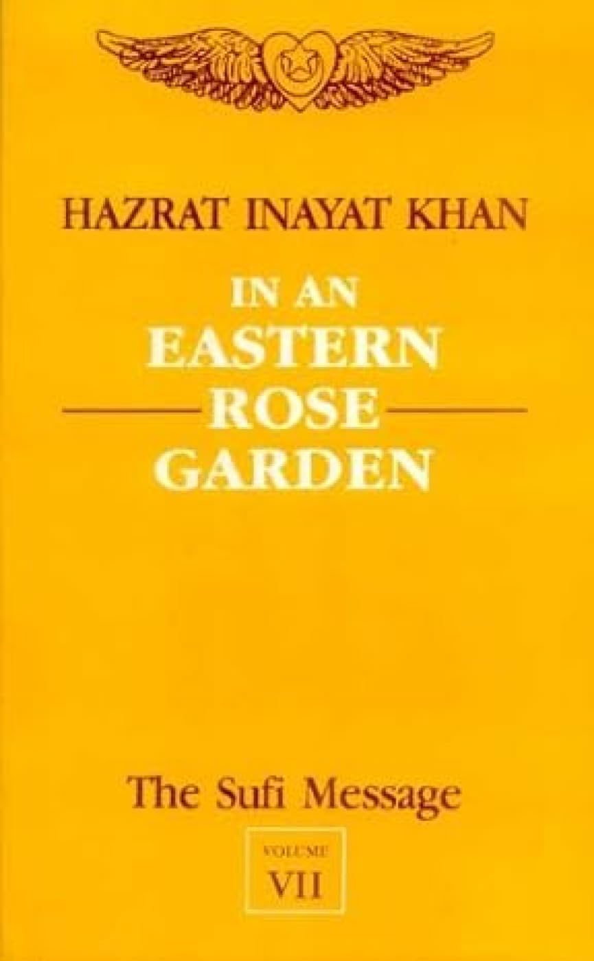The Sufi Message  Vol. 7: In An Eastern Rose Garden