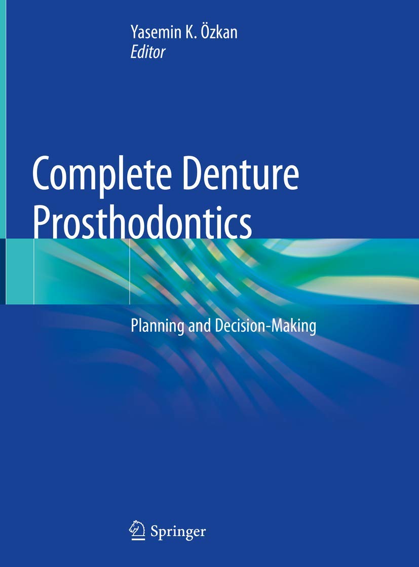 Complete Denture Prosthodontics Planning And Decision Making (Hb 2018)