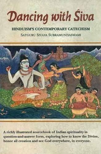 Dancing with Siva: Hinduisms Contemporary Catechism
