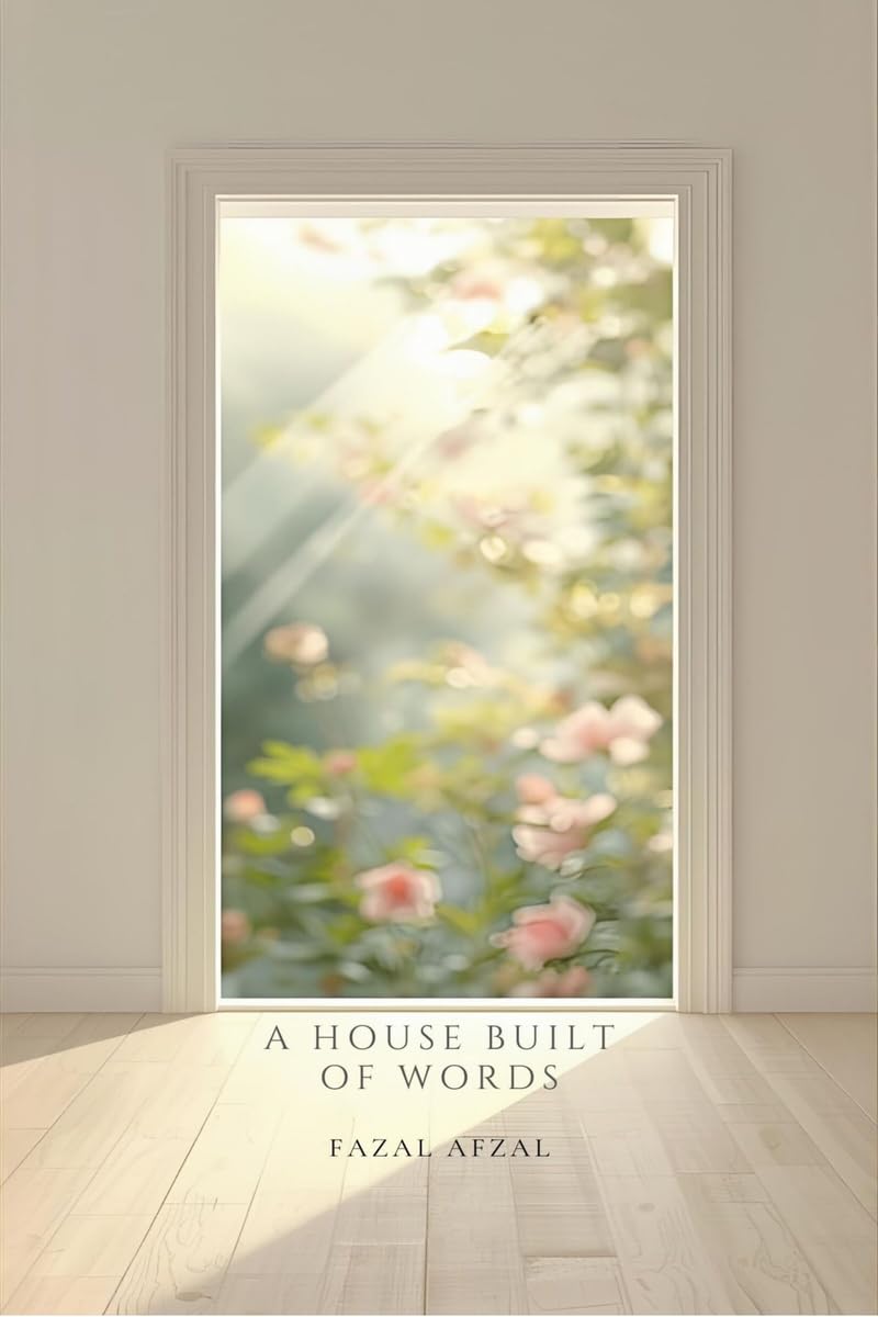 A HOUSE BUILT OF WORDS