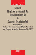 Taxmanns Guide to Chartered Accountants (CA) Act, Cost Accountants (CMA) Act & Companies Secretaries (CS) Act as amended by th