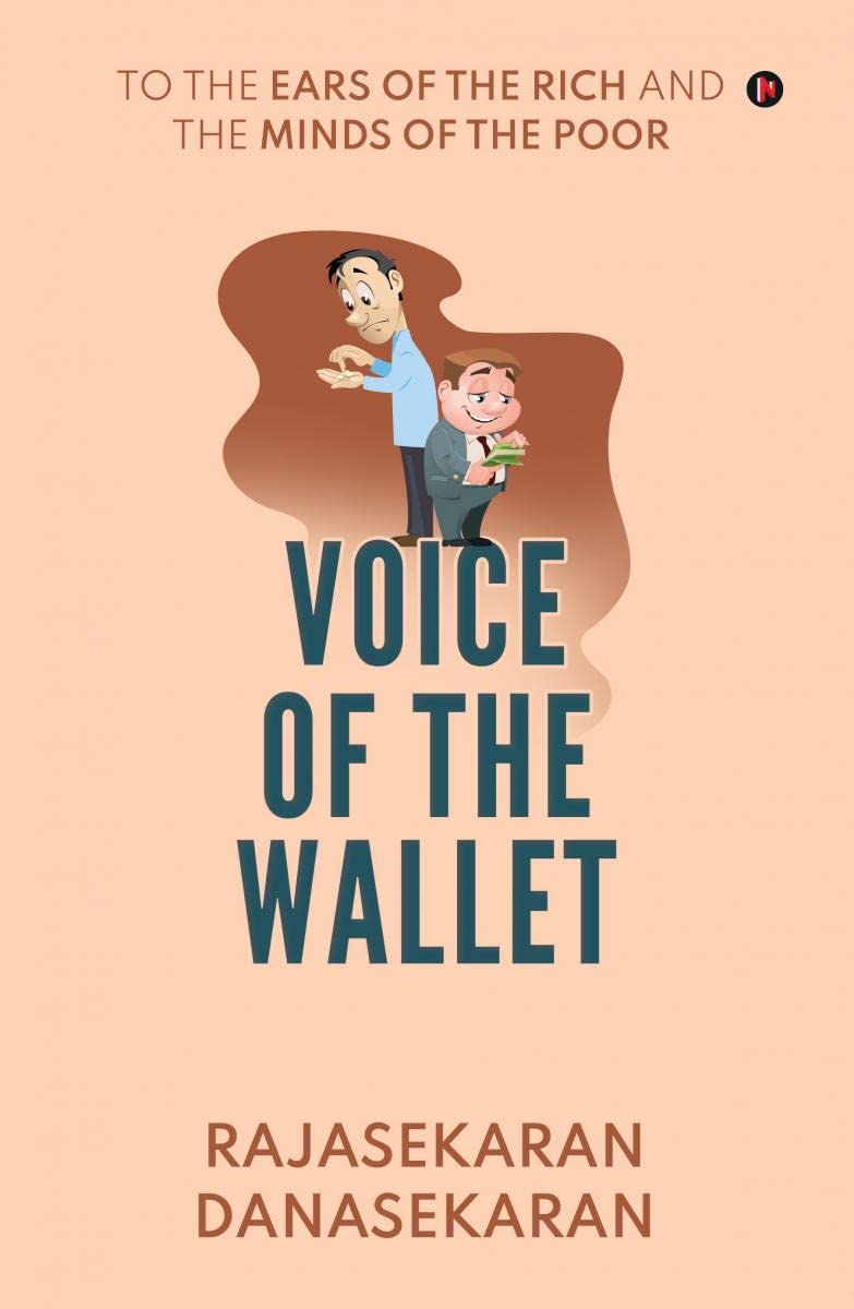 Voice of the Wallet : To the Ears of the Rich and the Minds of the Poor