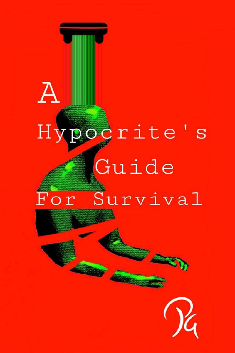 A HYPOCRITES GUIDE FOR SURVIVAL