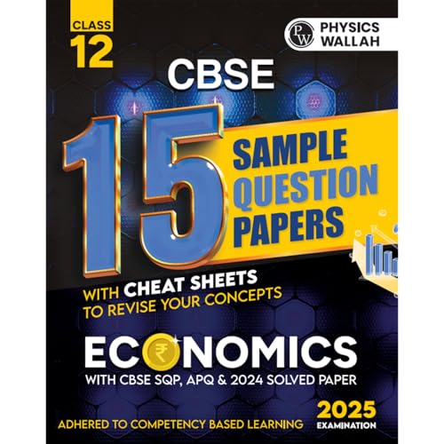 (Old Edition) PW CBSE 15 Sample Question Papers Class 12 Economics for 2025 Exam | CompetencyBased Learning | PYQ 2024 with Top