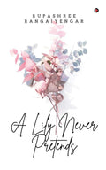 A Lily Never Pretends