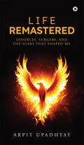 Life Remastered: Divorces, surgery, and the scars that shaped me