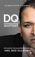 DESPERATION QUOTIENT : Its about the fire in your belly