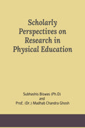 Scholarly Perspectives on Research in Physical Education: Scholarly Perspectives on Research in PE