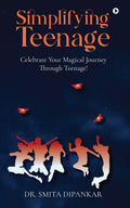 Simplifying Teenage : Celebrate Your Magical Journey Through Teenage!