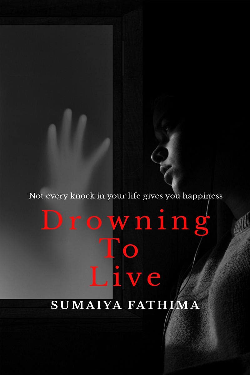 Drowning To Live : Not Every Knock In Your Life Gives You Happiness