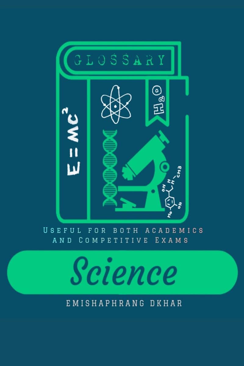 Science Glossary : USEFUL FOR BOTH ACADEMICS AND COMPETITIVE EXAMS