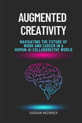 Augmented Creativity: Navigating the Future of Work and Career in a HumanAI Collaborative World