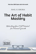 The Art Of Habit Mastery : Unleashing Your Full Potential For Personal Growth