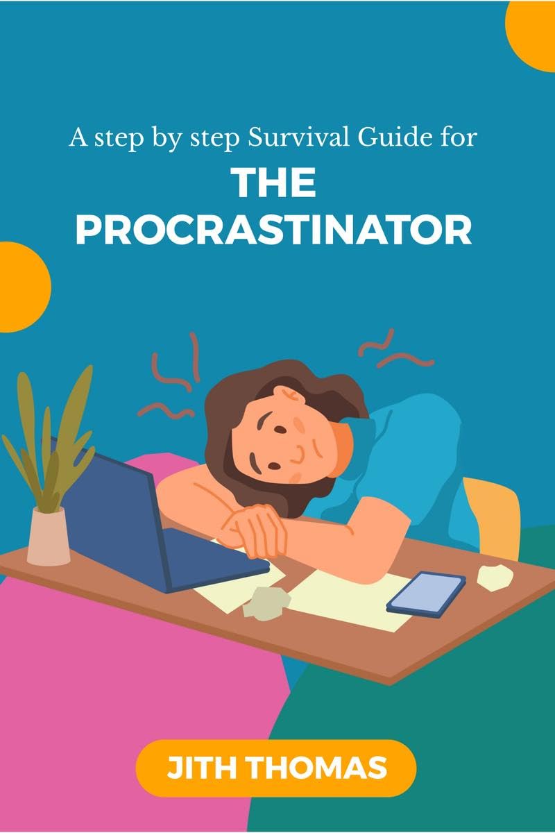 The Procrastinator: A Step By Step Survival Guide