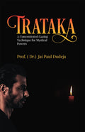 Trataka : A Concentrated Gazing Technique For Mystical Powers