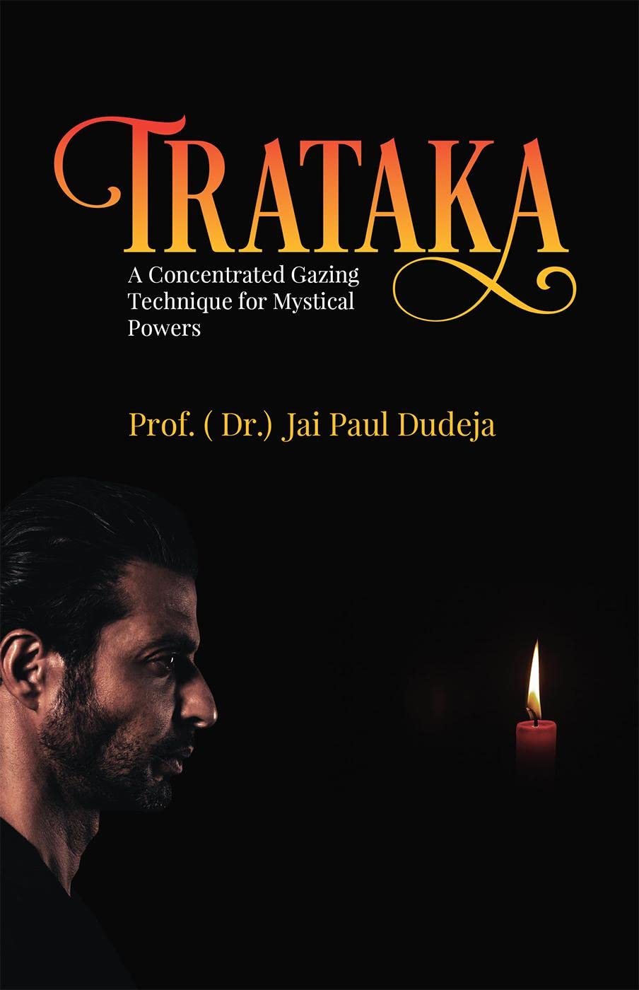 Trataka : A Concentrated Gazing Technique For Mystical Powers
