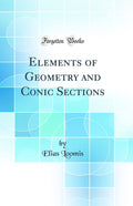 Elements of Geometry and Conic Sections (Classic Reprint)