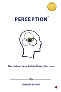 Perception: The Hidden Lens Behind Every Decision