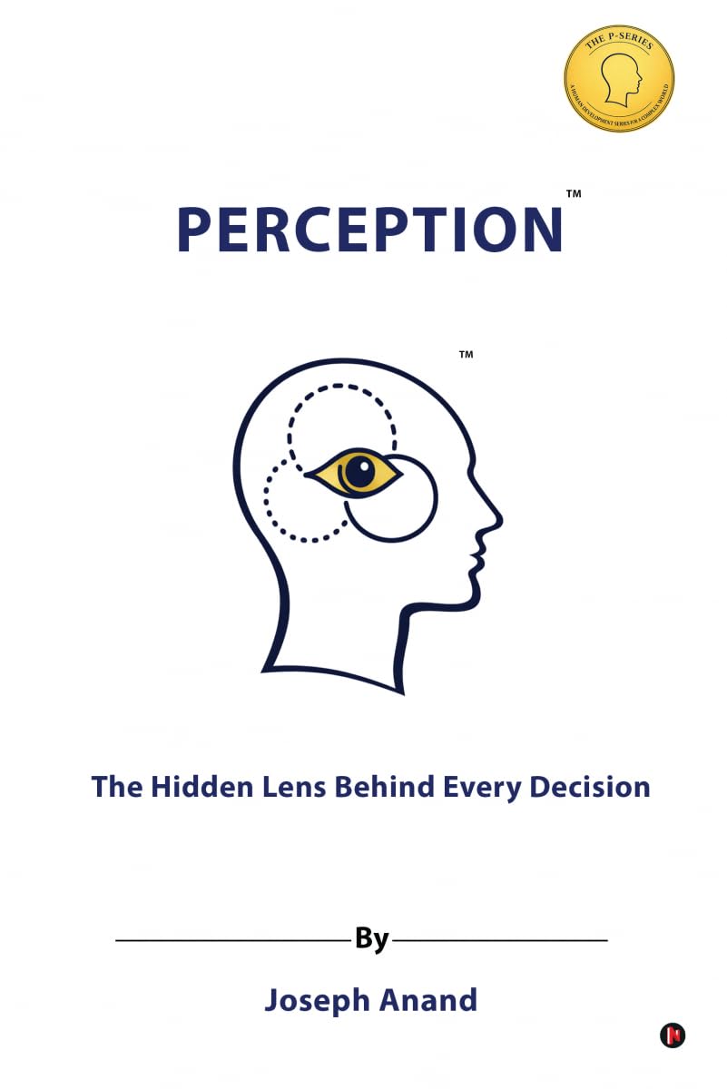 Perception: The Hidden Lens Behind Every Decision