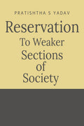 RESERVATION TO WEAKER SECTIONS OF SOCIETY : RESERVATION TO WEAKER SECTIONS OF SOCIETY