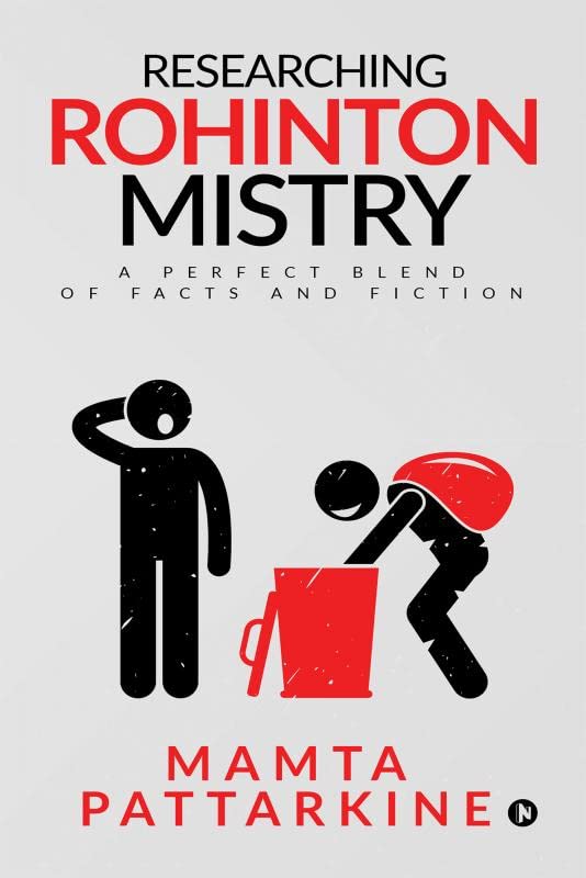 Researching Rohinton Mistry : A Perfect Blend Of Facts And Fiction