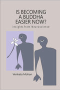 Is Becoming a Buddha Easier Now?: Insights from Neuroscience