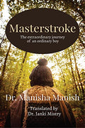 Masterstroke : The Extraordinary Journey Of An Ordinary Boy