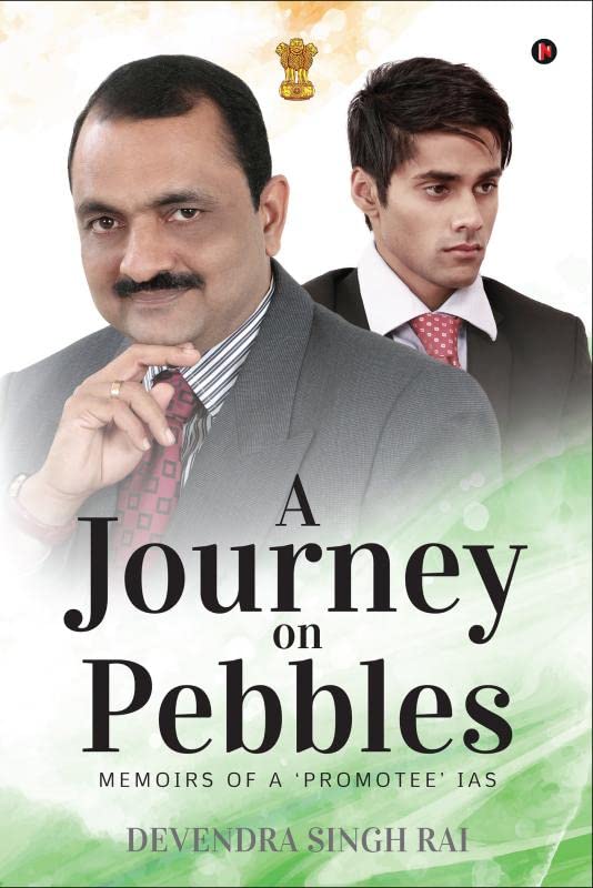 A Journey on Pebbles : Memoirs of a promotee IAS