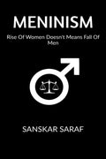 Meninism : Rise Of Women DoesnT Means Fall Of Men
