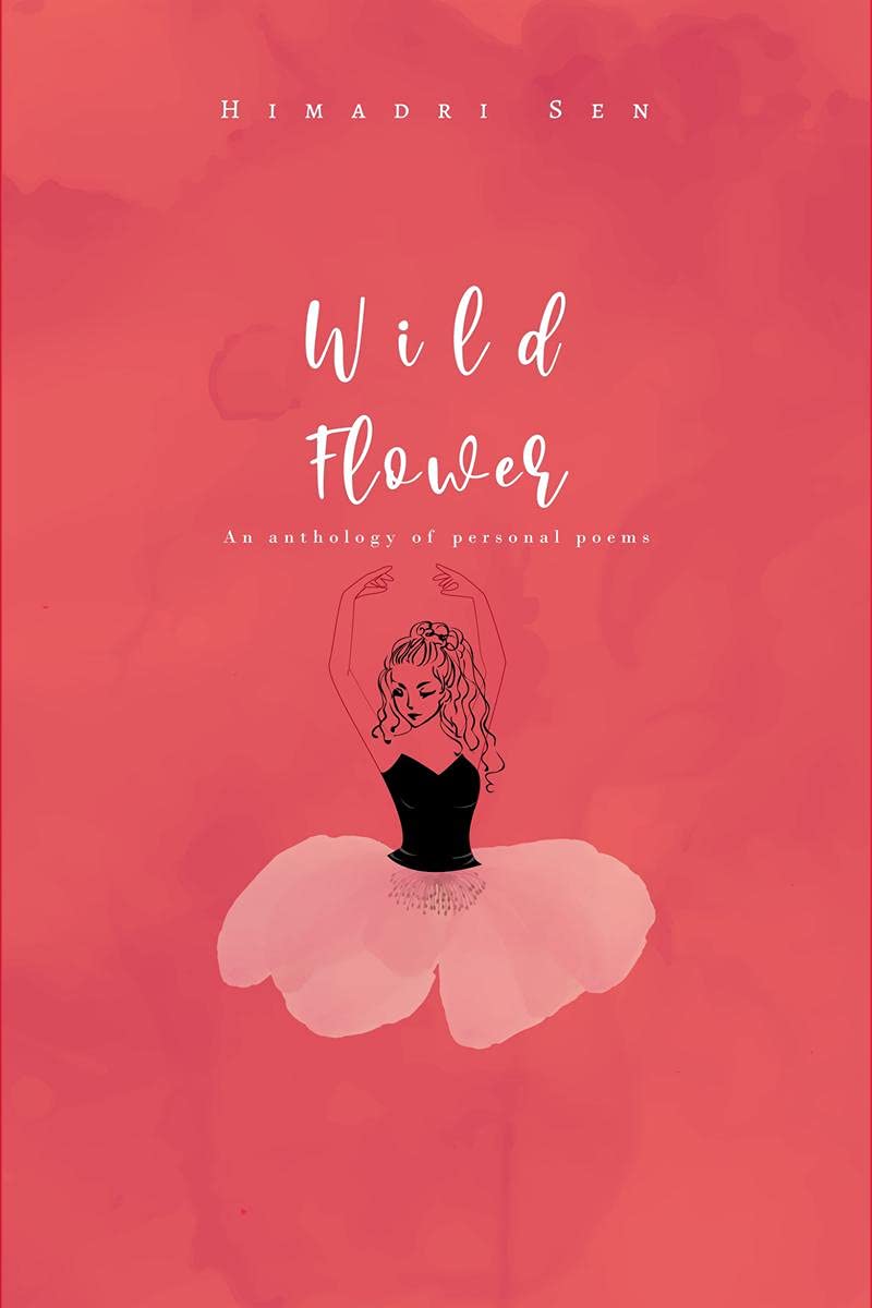 Wild Flower : An Anthology Of Personal Poems