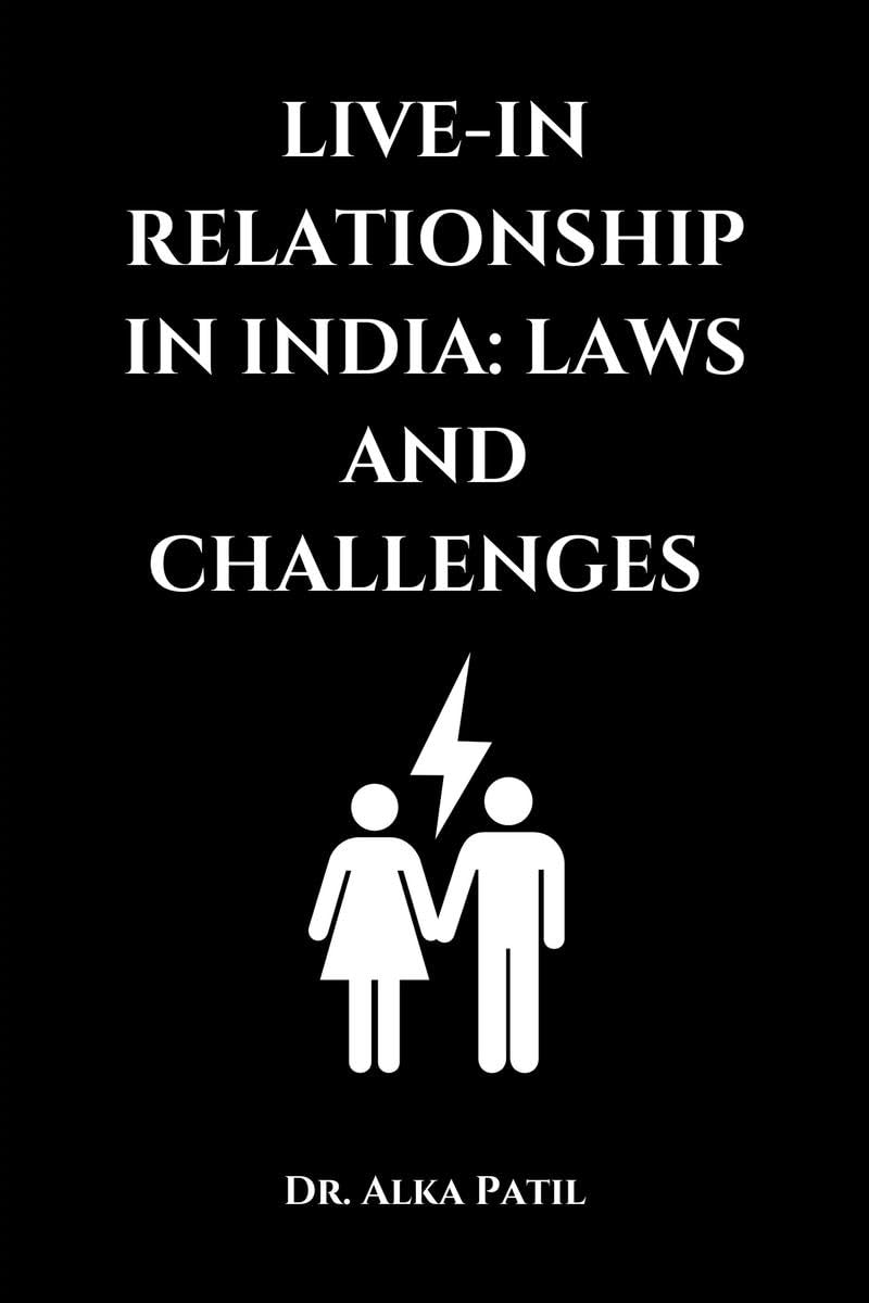LIVEIN RELATIONSHIP IN INDIA: LAWS AND CHALLENGES