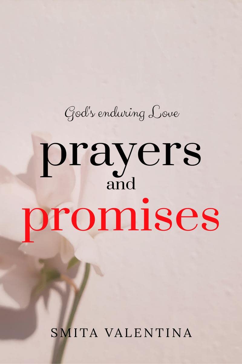 Prayers and Promises : Gods enduring Love
