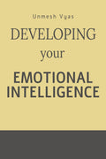 DEVELOPING YOUR EMOTIONAL INTELLIGENCE