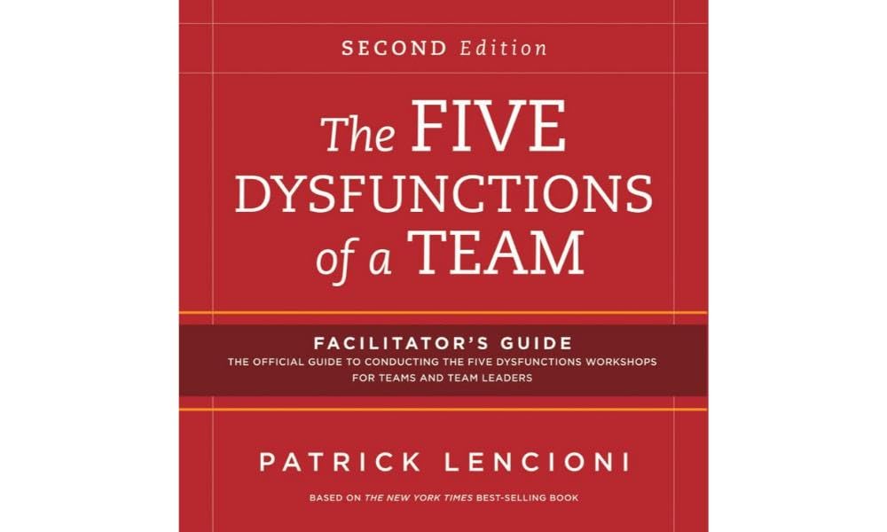 The Five Dysfunctions of a Team: Facilitators Guide Set