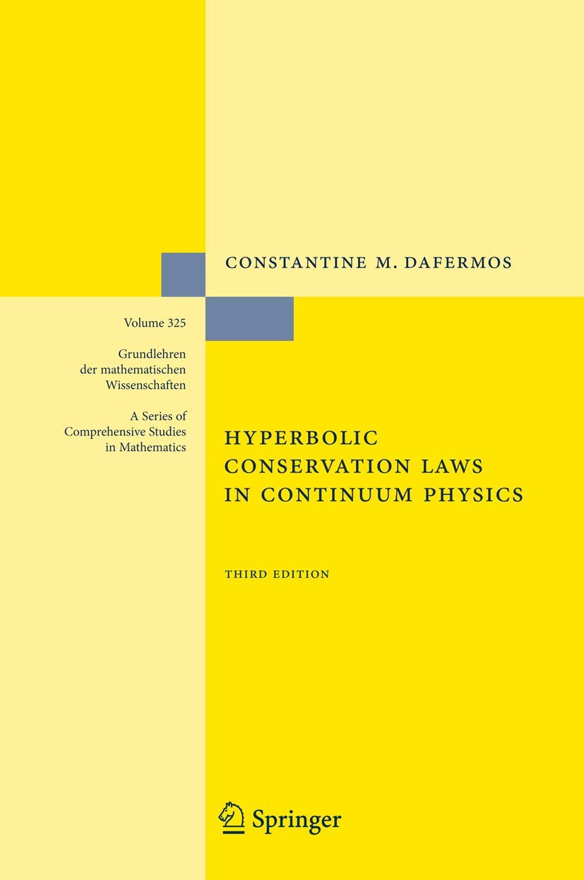 Hyperbolic Conservation Laws in Continuum Physics: No. 325 (Die Grundlehren der Mathematischen Wissenschaften)