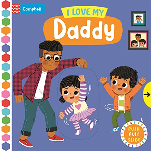 Busy Books: I Love My Daddy: A Push, Pull, Slide Book (Campbell Busy Books, 61)