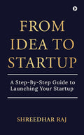 From Idea to Startup: A StepByStep Guide to Launching Your Startup