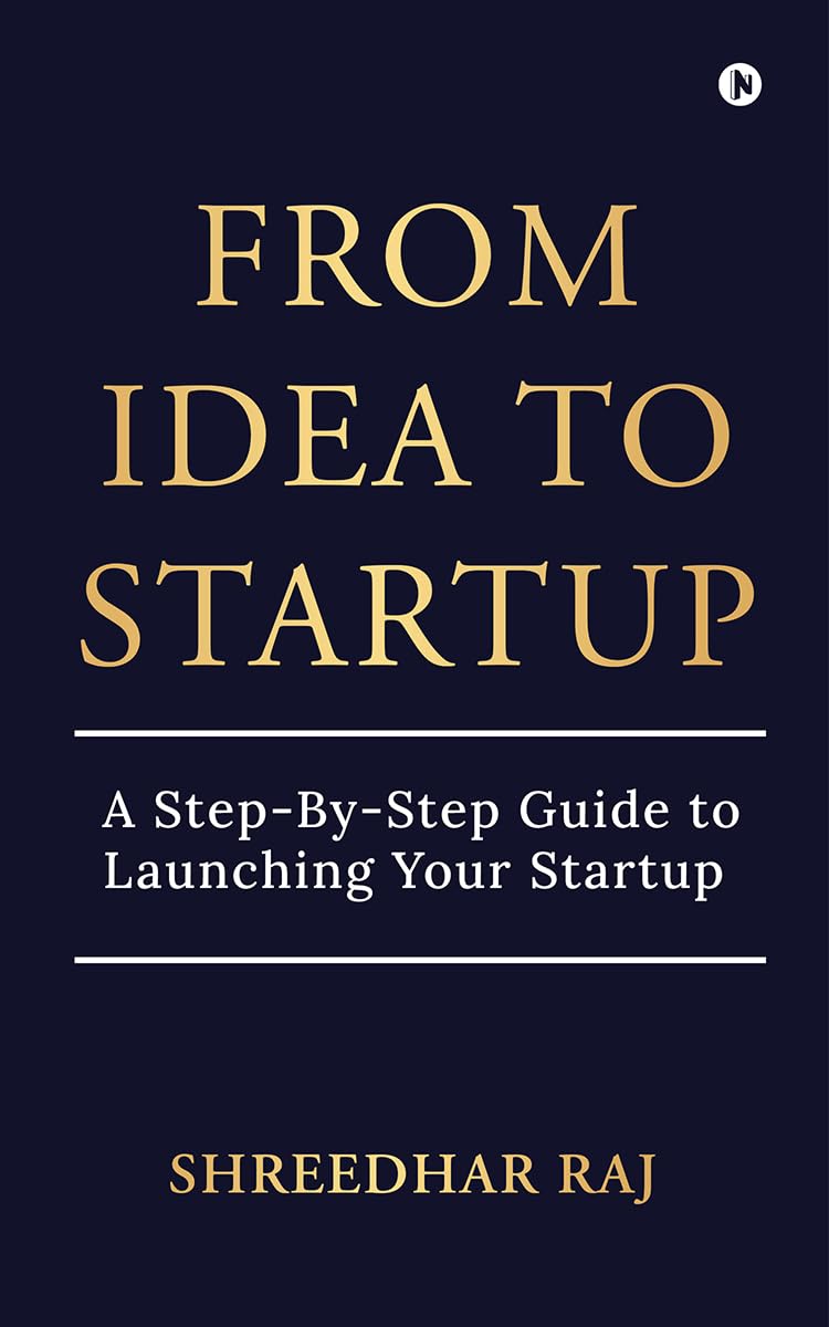 From Idea to Startup: A StepByStep Guide to Launching Your Startup