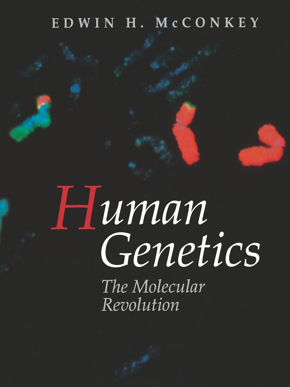 Human Genetics: The Molecular Revolution: The Molecular Revolution (The Jones and Bartlett Series in Biology)