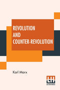 Revolution And CounterRevolution: Or Germany In 1848, Edited By Eleanor Marx Aveling